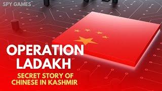 Operation Ladakh : Secret Story of Chinese In Kashmir