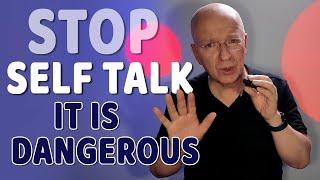 Stop Negative Self Talk. It Is Dangerous And Can Lead To Depression. But How To Stop Self Talk?