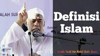 Muslim wajib tau, DEFINISI ISLAM - Ustadz Yazid bin Abdul Qodir Jawas