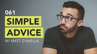 Ground Up 061 - Simple Advice w/ Matt D'Avella