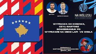 NaWślizgu#31 Podróż do Kosowa - czyli Bartosz Sowizdraniuk o swojej wyprawie na Europejskie Puchary