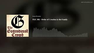 TGC 382 - Order of Creation in the Family