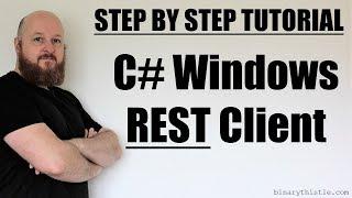 Step by Step Tutorial - C# REST Client