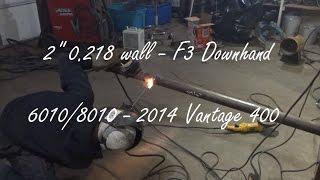 5G Pipe Welding - 2" 0.218 wall - F3 Downhand - 6010/8010 - 2014 Vantage 400