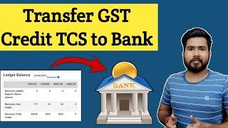 How to Transfer GST Tax Credit to Bank Account | GST TCS Amount Transfer to Bank| TCS & TDS Refund