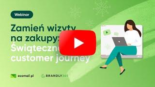 Webinar | Zamień wizyty na zakupy: Świąteczne (i skuteczne) customer journey dla e-commerce 