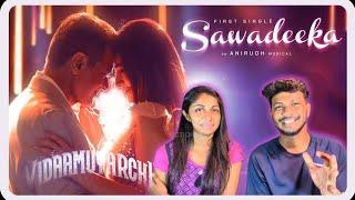 Sawadeeka Lyric- Reaction | Vidaamuyarchi| Ajith Kumar | Trisha | Magizh Thirumeni | Anirudh | ODY