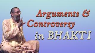 Arguments and Controversy in Bhakti - Swami B.G. Narasingha Maharaja