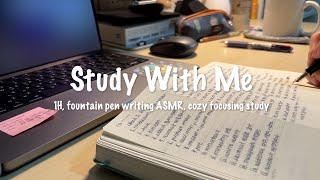 Study With Me | 1H, fountain pen writing ASMR, cozy focusing study