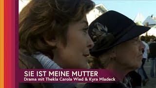 Sie ist meine Mutter - Drama  (2006) mit Thekla Carola Wied & Kyra Mladeck