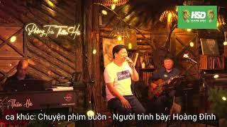 Chuyện phim buồn ( live) - Hoàng Đỉnh # Hoangdinh production