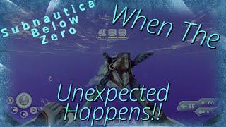 Subnautica Below Zero. When the Unexpected Happens!!