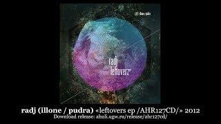 radj (illone / pudra) «leftovers ep /AHR127CD/» 2012 [ahuli.ugw.ru]