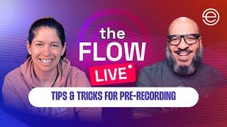 Tips and Tricks for Pre-Recording Your Video Podcast | The Flow LIVE