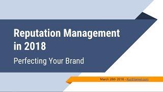 Reputation Management in 2018 - How to get 5 Stars Online - Kurt Hamel - Consultant