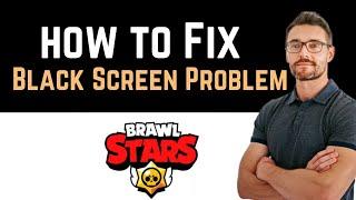  How To Fix Brawl Stars Black Screen Problem (IOs And Android Update)