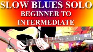 SLOW BLUES SOLO - BEGINNER TO INTERMEDIATE