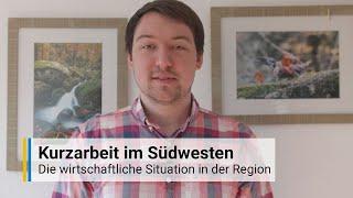 Kurzarbeit im Südwesten - Die wirtschaftliche Lage in der Region