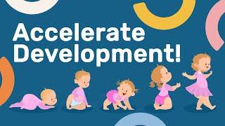 4 Proven Ways to Accelerate Your Baby’s Development