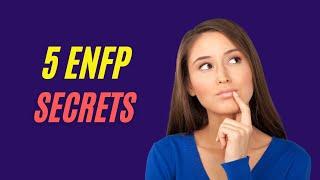 5 ENFP Secrets that you Need to Know