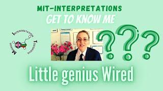 MIT-interpretations Get to Know me. Wired Masterminds Interpreters