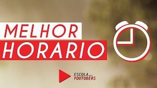 Descubra o melhor horário para postar seu video | Escola para Youtubers