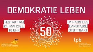LIVE: 50 Jahre Landeszentrale für politische Bildung Baden-Württemberg  | 24. Mai 2022 | 18:00 Uhr