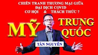 CƠ HỘI ĐẦU TƯ - CHIẾN TRANH LẠNH MỸ - CHINA - TẦN NGUYỄN CHUYÊN GIA CỐ VẤN TÀI CHÍNH