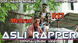 ASLI RAPPER || Official Music Video || Mehran X R17