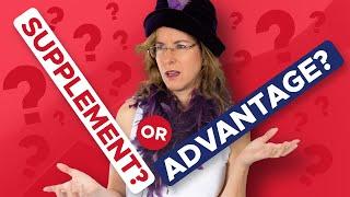 Turning 65: Medicare Advantage or Supplement?