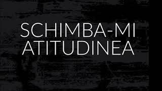 Schimba-mi Atitudinea - ep 3/10