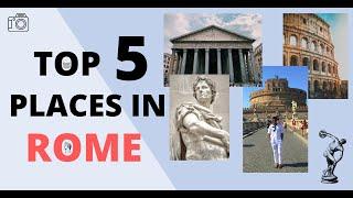 Top 5 places to visit in ROME