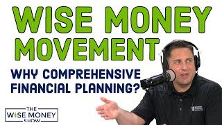 Wise Money Movement - Why Comprehensive Financial Planning?