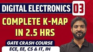 Digital Electronics 03 | Complete K-Map in 2.5 Hrs | ECE, EE, CSE & IT, IN | GATE Crash Course