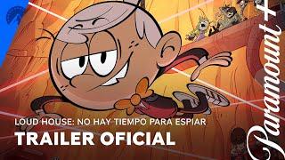 Trailer Oficial | Loud House: No hay tiempo para espiar | Paramount+