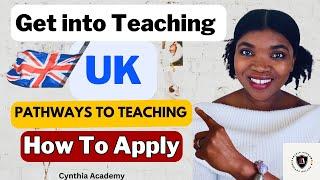 How to become a teacher in the UK: Pathways to teaching, How to Apply and websites and documents