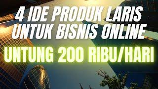 4 IDE PRODUK YANG LARIS UNTUK BISNIS ONLINE - BARANG YANG LAKU KERAS DI PASARAN- UNTUNG 200RIBU/HARI