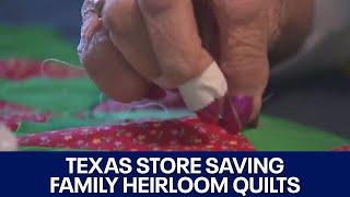 Texas store saves family heirloom quilts, highlights local artisans | FOX 7 Austin