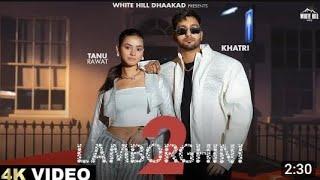 KHATRI: Lamborghini 2 (Official Video) Akansha Tripathi | Tanu Rawat | New Haryanvi Song Video 2025