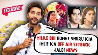 Zohaib Siddiqui UNFILTERED On Milke Bhi Hum Na Mile Leap, Imlie Off Air, To New Project | EXCLUSIVE