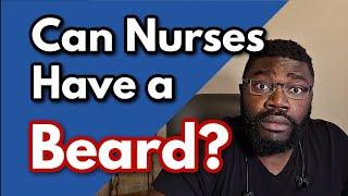 Can Nurses Have Beards? | What to Watch Out For