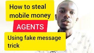 How to steal mobile money agents using fake message trick