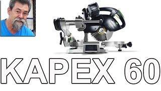 Festool Kapex 60 part 2. Dave Stanton easy woodworking review