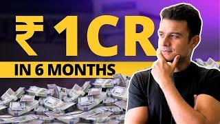 How I’ll Make 1 CRORE in the Next 6 Months | Step By Step Plan