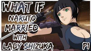 What If Naruto Married With Lady Shizuka | PART 1 |
