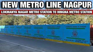 Lokmanya nagar metro station to Hingna metro station 2025 || New metro line updates 2025 Nagpur ||