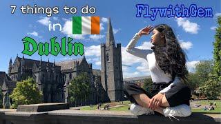 FlywithGem #7 - Dublin du kí - 7 things to do in Dublin, Ireland.