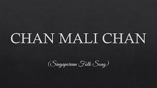 Chan Mali Chan Lyrics - Singaporean Folk Song