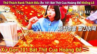 Thử Thách Đồ Ăn Rank Thách Đấu 115 Bát Thịt Cua Hoàng Đế Chắc Nịch | Review Con Người Và Cuộc Sống