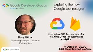 Leveraging GCP Technologies for Real-time Order Processing and Analytics